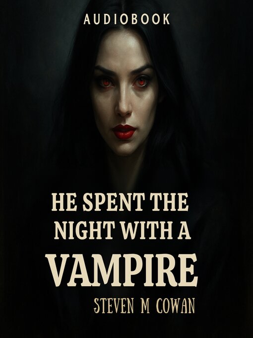 Title details for He Spent the Night With a Vampire by Steven M Cowan - Wait list